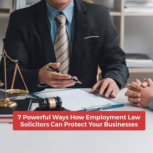 7-powerful-ways-how-employment-law-solicitors-can-protect-your-businesses